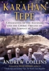 Karahan Tepe : Civilization of the Anunnaki and the Cosmic Origins of the Serpent of Eden - Book
