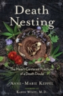 Death Nesting : The Heart-Centered Practices of a Death Doula - eBook