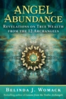 Angel Abundance : Revelations on True Wealth from the 12 Archangels - eBook