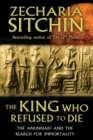 The King Who Refused to Die : The Anunnaki and the Search for Immortality - eBook