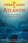 The Three Ages of Atlantis : The Great Floods That Destroyed Civilization - eBook