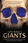 Lost Race of the Giants : The Mystery of Their Culture, Influence, and Decline throughout the World - eBook