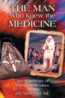 The Man Who Knew the Medicine : The Teachings of Bill Eagle Feather - eBook