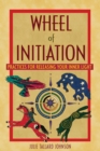 Wheel of Initiation : Practices for Releasing Your Inner Light - eBook