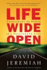 Life Wide Open : Unleashing the Power of a Passionate Life - Book