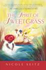 The Spirit of Sweetgrass : a Novel - Book
