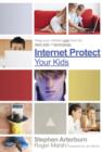 Internet Protect Your Kids: : Keep Your Children Safe from the Dark Side of Technology - Book