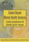 School-Based Mental Health Services : Creating Comprehensive and Culturally Specific Programs - Book