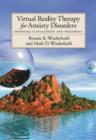 Virtual Reality Therapy for Anxiety Disorders : Advances in Evaluation and Treatment - Book