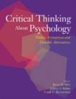 Critical Thinking About Psychology : Hidden Assumptions and Plausible Alternatives - Book