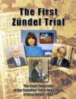 The First Zundel Trial : The Court Transcript of the Canadian False News Trial of Ernst Zundel, 1985 - Book
