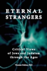 Eternal Strangers : Critical Views of Jews and Judaism Through the Ages - Book