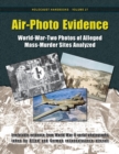 Air-Photo Evidence : World-War-Two Photos of Alleged Mass-Murder Sites Analyzed - Book