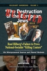 Bungled - "The Destruction of the European Jews" : Raul Hilberg's Failure to Prove National-Socialist "Killing Centers" - His Misrepresented Sources and Flawed Methods - Book