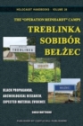 The Operation Reinhardt Camps Treblinka, Sobibor, Belzec : Black Propaganda, Archeological Research, Expected Material Evidence - Book