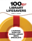 100 More Library Lifesavers : A Survival Guide for School Library Media Specialists - Book