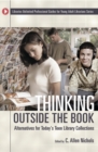 Thinking Outside the Book : Alternatives for Today's Teen Library Collections - Book
