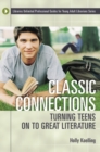Classic Connections : Turning Teens on to Great Literature - Book