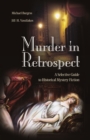 Murder in Retrospect : A Selective Guide to Historical Mystery Fiction - Book