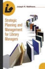 Strategic Planning and Management for Library Managers - Book