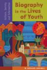 Biography in the Lives of Youth : Culture, Society, and Information - Book