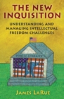 The New Inquisition : Understanding and Managing Intellectual Freedom Challenges - Book