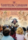 The Storytelling Classroom : Applications Across the Curriculum - Book