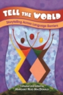 Tell the World : Storytelling Across Language Barriers - Book