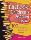 The Big Book of Children's Reading Lists : 100 Great, Ready-to-Use Book Lists for Educators, Librarians, Parents, and Children - Book