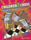 Children and Chess : A Guide for Educators - Book