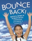 Bounce Back! : Resiliency Strategies Through Children's Literature - Book
