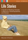 Life Stories : A Guide to Reading Interests in Memoirs, Autobiographies, and Diaries - Book