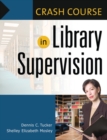 Crash Course in Library Supervision : Meeting the Key Players - Book