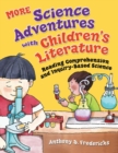 MORE Science Adventures with Children's Literature : Reading Comprehension and Inquiry-Based Science - Book
