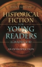 Historical Fiction for Young Readers (Grades 4-8) : An Introduction - Book