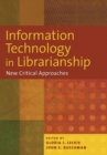 Information Technology in Librarianship : New Critical Approaches - Book