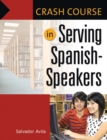 Crash Course in Serving Spanish-Speakers - Book