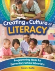 Creating a Culture of Literacy : Programming Ideas for Elementary School Librarians - Book