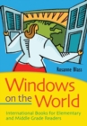 Windows on the World : International Books for Elementary and Middle Grade Readers - Book