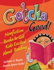 Gotcha Good! : Nonfiction Books to Get Kids Excited About Reading - eBook