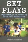 Set Plays : Organizing & Coaching Dead Ball Situations - Book