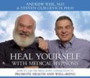 Heal Yourself with Medical Hypnosis : The Most Immediate Way to Use Your Mind-Body Connection! - Book