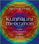 Kundalini Meditation : Guided Chakra Practices to Activate the Energy of Awakening - Book
