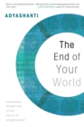End of Your World : Uncensored Straight Talk on the Nature of Enlightenment - Book