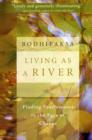 Living as A River : Finding Fearlessness in the Face of Change - Book