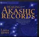 Healing Through the Akashic Records : Accessing the Power of Our Sacred Wounds - Book