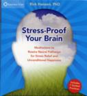 Stress-Proof Your Brain : Meditations to Rewire Neural Pathways for Stress Relief and Unconditional Happiness - Book