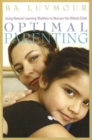 Optimal Parenting : Using Natural Learning Rhythms to Nurture the Whole Child - Book