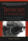 Terrorism on American Soil : A Concise History of Plots & Perpetrators from the Famous to the Forgotten - Book