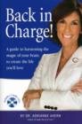 Back in Charge! : A Guide to Harnessing the Magic of Your Brain to Create the Life You'll Love - Book